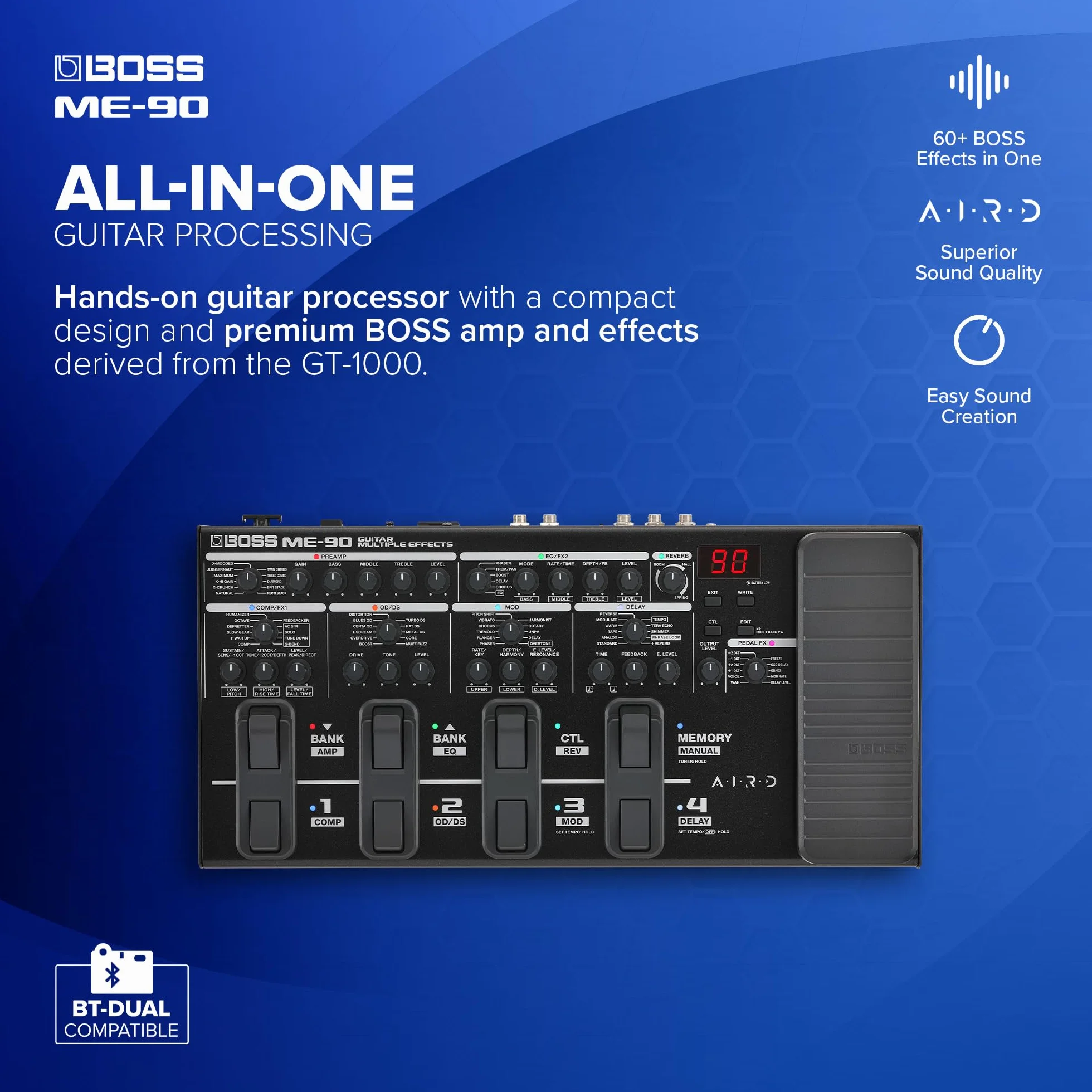 Multiefectos de guitarra BOSS ME-90 | Procesador de guitarra todo en uno | 11 modelos de ampli AIRD integrados | 60 efectos procedentes del GT-1000 | 8 conmutadores de pedal multifunción